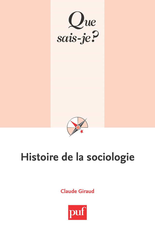 Histoire de la sociologie - Claude Giraud - Que sais-je ?
