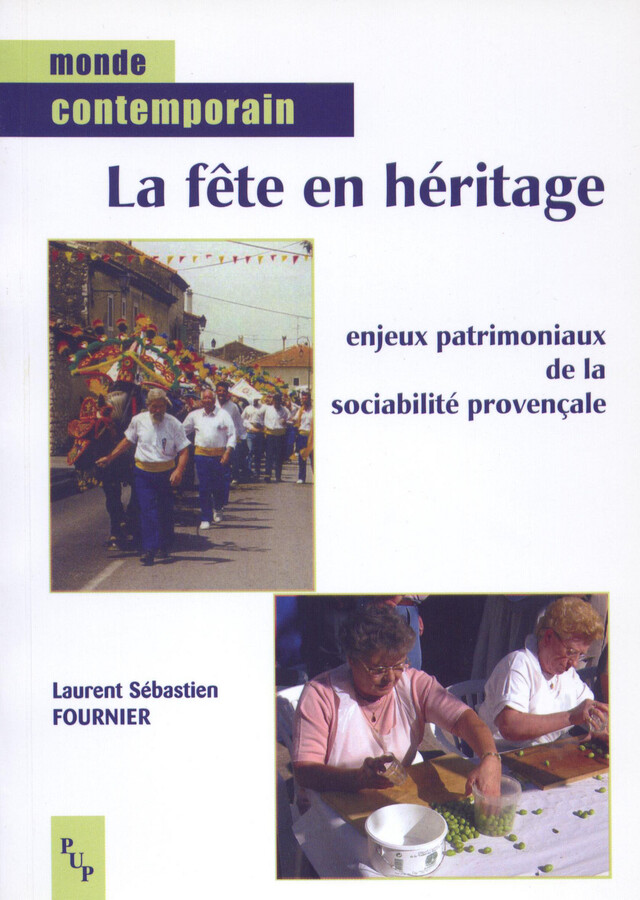 La fête en héritage - Laurent-Sébastien Fournier - Presses universitaires de Provence