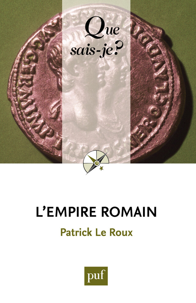 L'Empire romain - Patrick Le Roux - Que sais-je ?