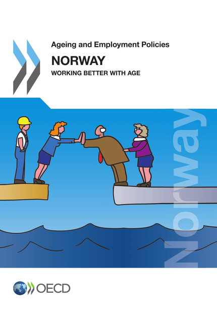 Ageing and Employment Policies: Norway 2013 -  Collective - OCDE / OECD