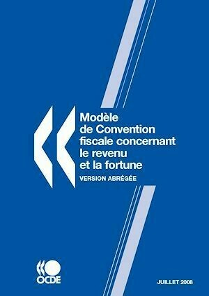 Modèle de convention fiscale concernant le revenu et la fortune - version abrégée 2008  - Collectif Collectif - Editions de l'O.C.D.E.
