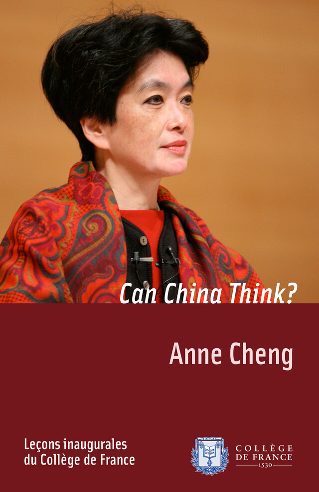 Can China Think? - Anne Cheng - Collège de France