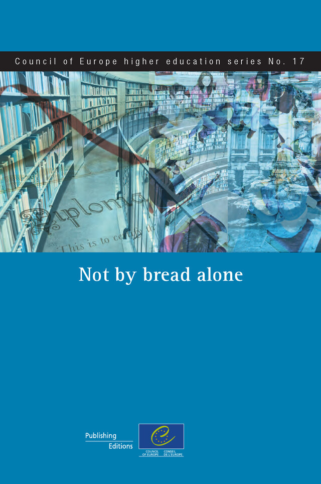 Not by bread alone (Council of Europe higher education series No.17) -  Collectif - Conseil de l'Europe