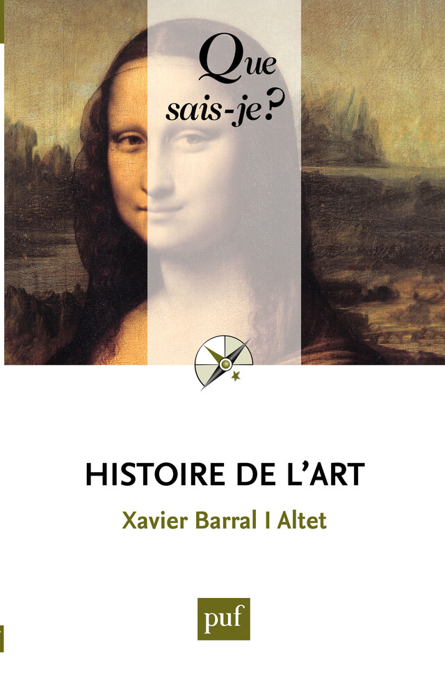 Histoire de l'art - Xavier Barral I Altet - Que sais-je ?
