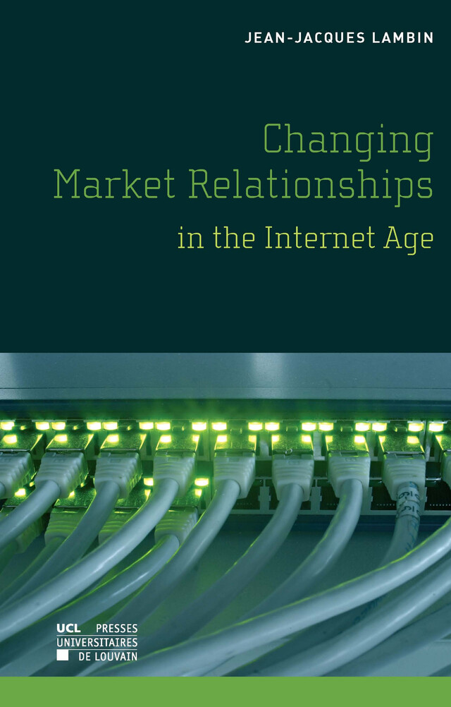 Changing Market Relationships in the Internet Age - Jean-Jacques Lambin - Presses universitaires de Louvain