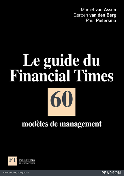 Le guide du Financial Times - Marcel Van Assen, Gerben Van De Berg, Paul Pietersma - Pearson