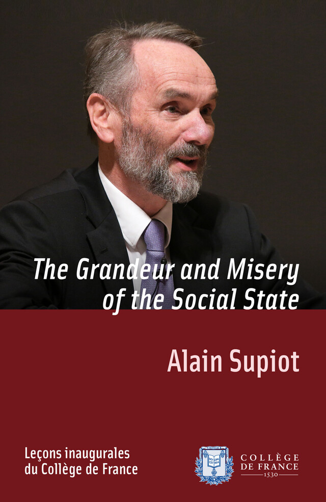 The Grandeur and Misery of the Social State - Alain Supiot - Collège de France