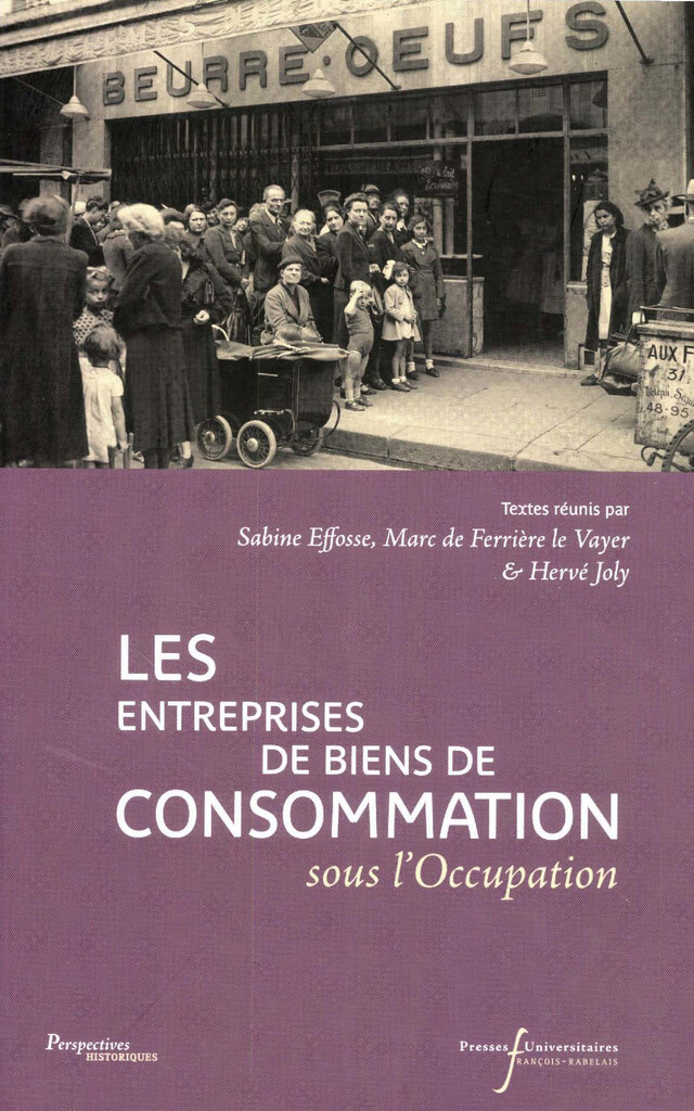 Les entreprises de biens de consommation sous l’Occupation -  - Presses universitaires François-Rabelais