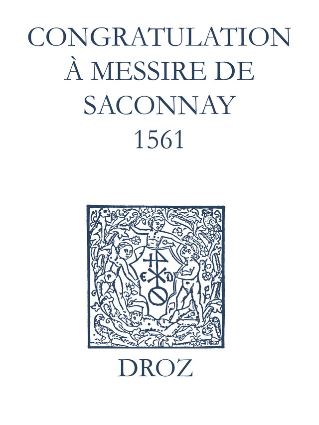 Recueil des opuscules 1566. Congratulation à Messire de Saconnay (1561) - Laurence Vial-Bergon - Librairie Droz