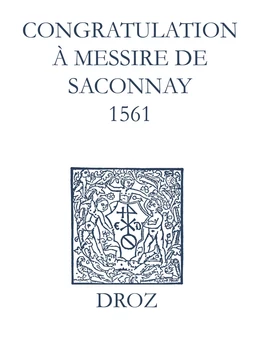 Recueil des opuscules 1566. Congratulation à Messire de Saconnay (1561)