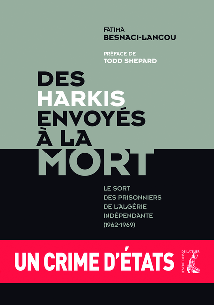 Des harkis envoyés à la mort - Fatima Besnaci-Lancou - Éditions de l'Atelier
