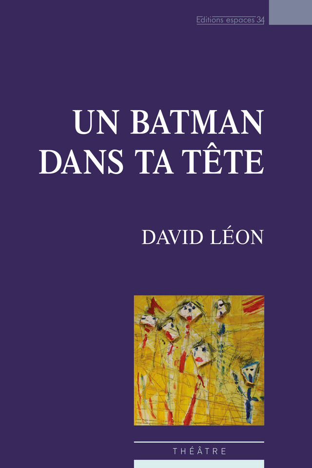 Un Batman dans ta tête - David Léon - Éditions Espaces 34