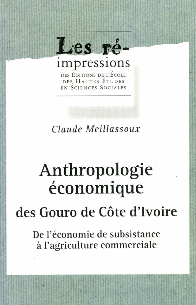 Anthropologie économique des Gouro de Côte d’Ivoire - Claude Meillassoux - Éditions de l’École des hautes études en sciences sociales