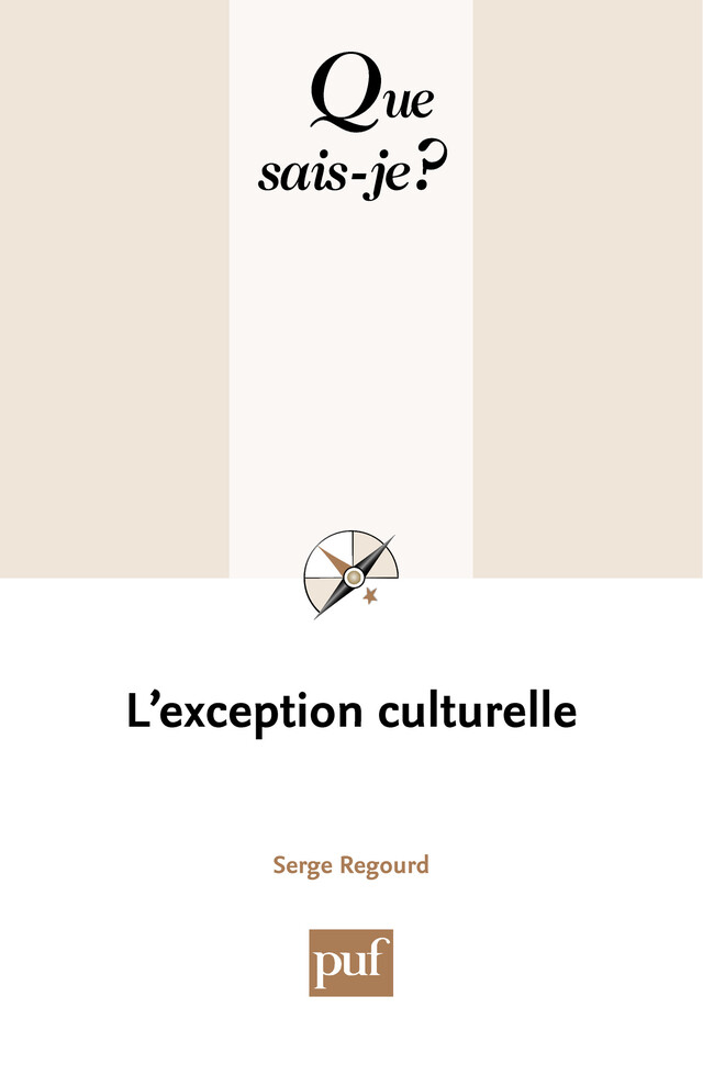 L'exception culturelle - Serge Regourd - Que sais-je ?