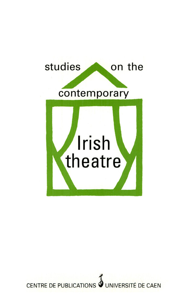 Studies on the contemporary Irish theatre -  - Presses universitaires de Caen