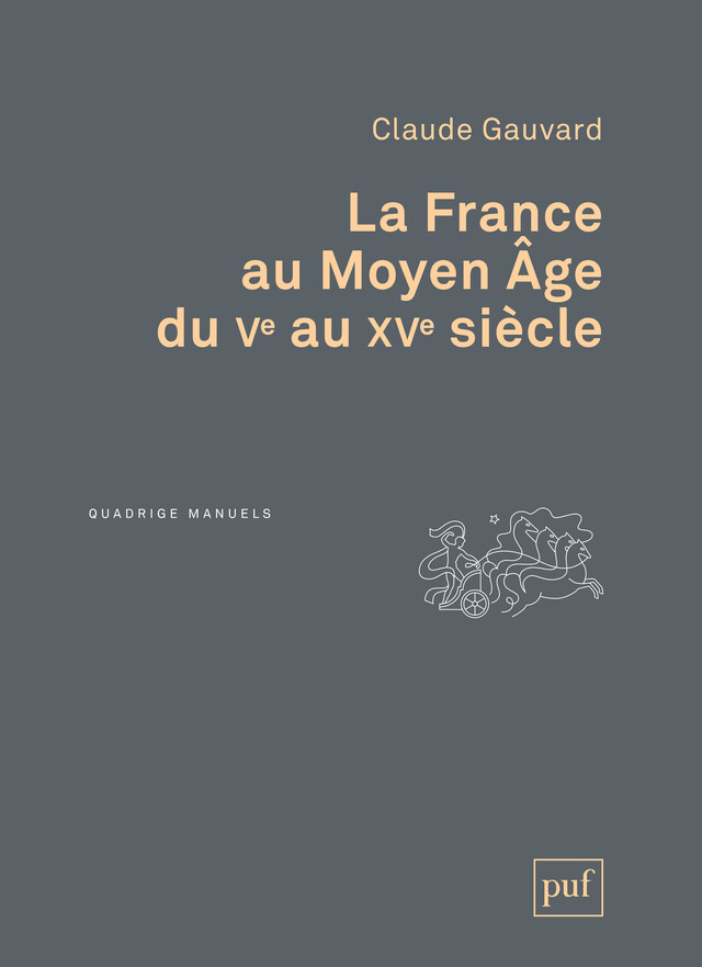 La France au Moyen Âge du Ve au XVe siècle - Claude Gauvard - Presses Universitaires de France