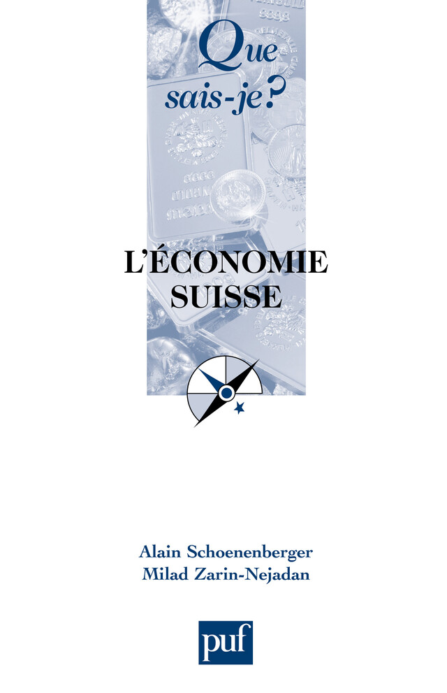 L'économie suisse - Alain Schoenenberger, Milad Zarin-Nejadan - Que sais-je ?