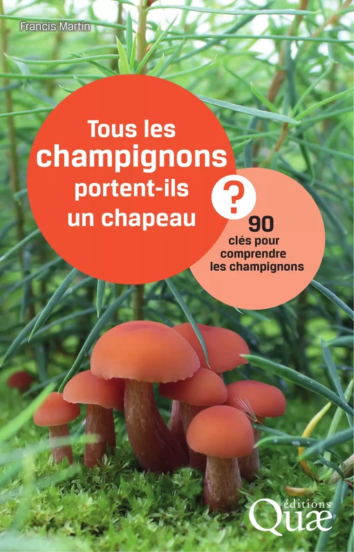 Tous les champignons portent-ils un chapeau ? - Francis Martin - Quæ