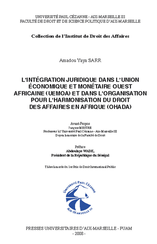 L’intégration juridique dans l’Union économique et monétaire ouest africaine (UEMOA) et dans l’organisation pour l’harmonisation du droit des affaires en Afriques (OHADA) - Amadou Yaya Sarr - Presses universitaires d’Aix-Marseille