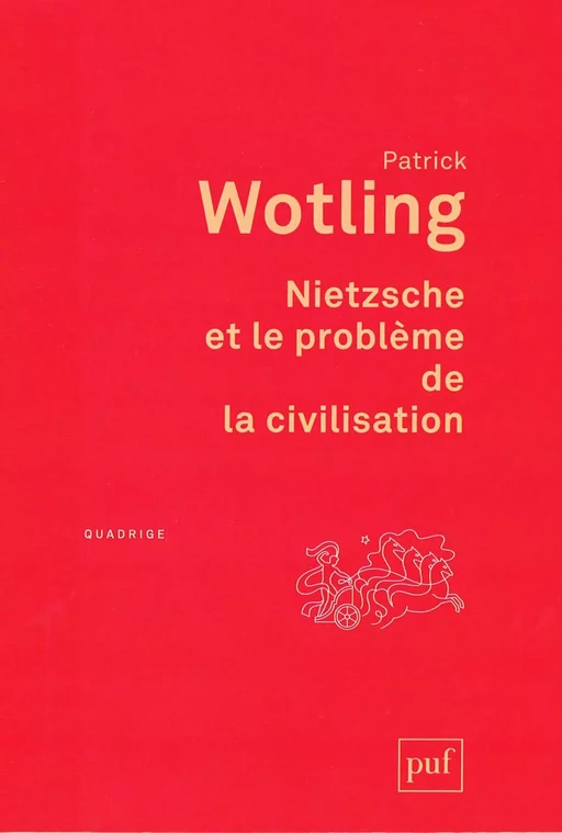 Nietzsche et le problème de la civilisation - Patrick Wotling - Humensis