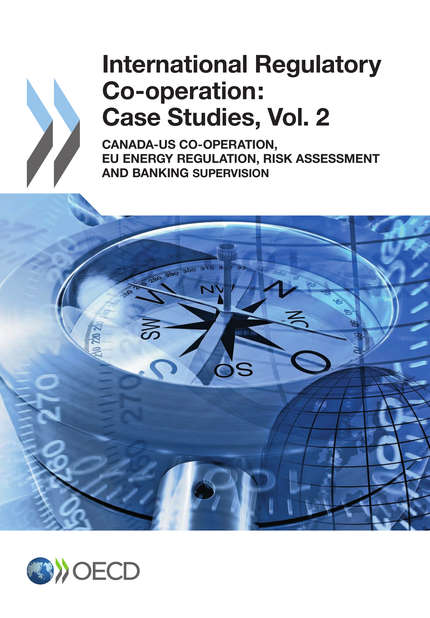 International Regulatory Co-operation: Case Studies, Vol. 2 -  Collective - OCDE / OECD