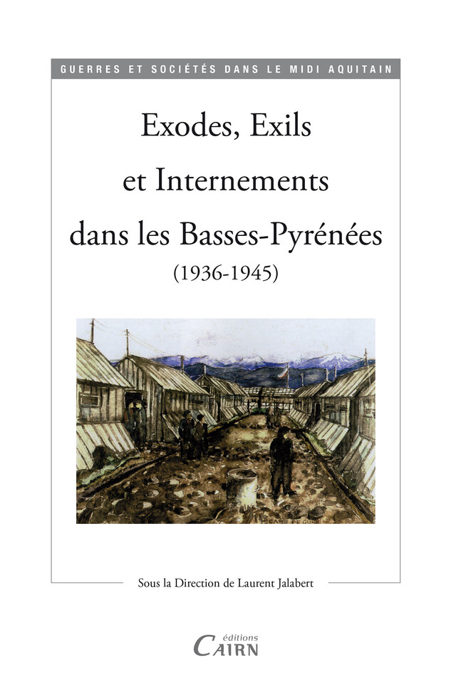 Exodes, Exils et Internements dans les Basses-Pyrénées - Laurent Jalabert - Cairn