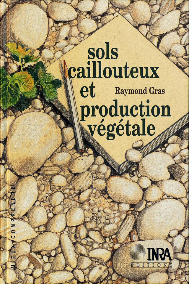 Sols caillouteux et production végétale - Raymond Gras - Quæ