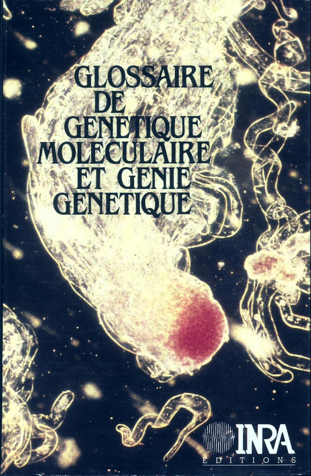 Glossaire de génétique moléculaire et génie génétique - Annie Chartier - Quæ