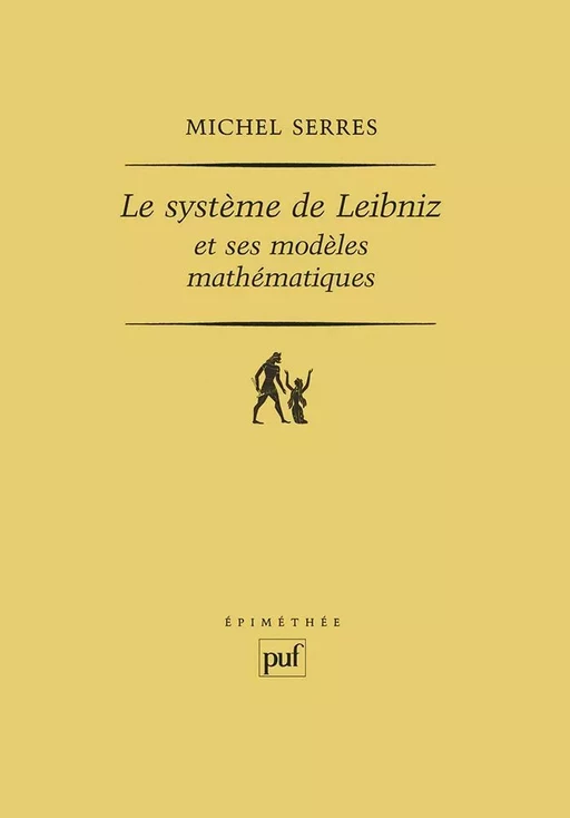 Le système de Leibniz et ses modèles mathématiques - Michel Serres - Humensis