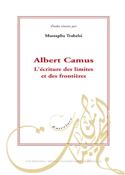 Albert Camus - Mustapha Trabelsi - Presses universitaires de Bordeaux