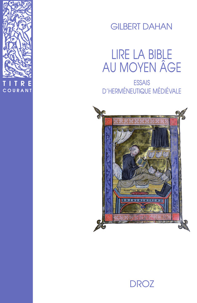 Lire la Bible au Moyen-Age : Essais d’herméneutique médiévale - Gilbert Dahan - Librairie Droz