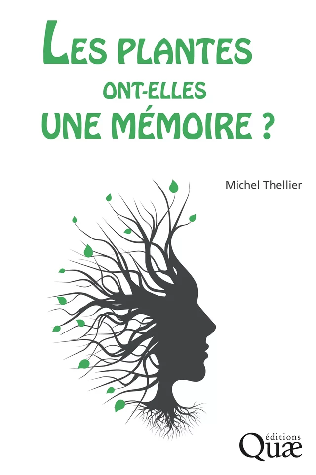 Les plantes ont-elles une mémoire ? - Michel Thellier - Quæ