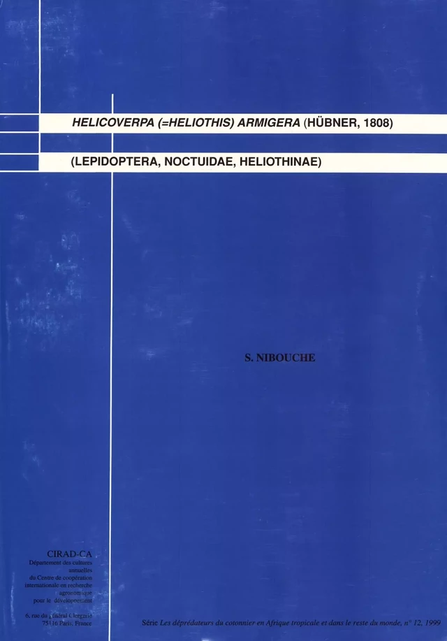 Helicoverpa (= Heliothis) armigera Hübner, 1808) (Lepidoptera, Noctuidae, Heliothinae) - S. Nibouche - Quæ