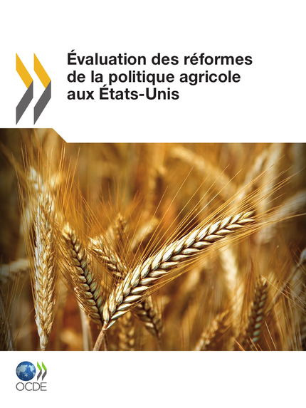 Évaluation des réformes de la politique agricole aux États-Unis -  Collectif - OCDE / OECD