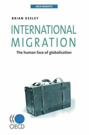 International Migration - Brian Keeley - Editions de l'O.C.D.E.