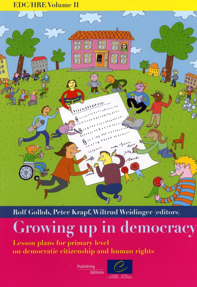 EDC/HRE Volume II: Growing up in democracy - Lesson plans for primary level on democratic citizenship and human rights -  - Conseil de l'Europe