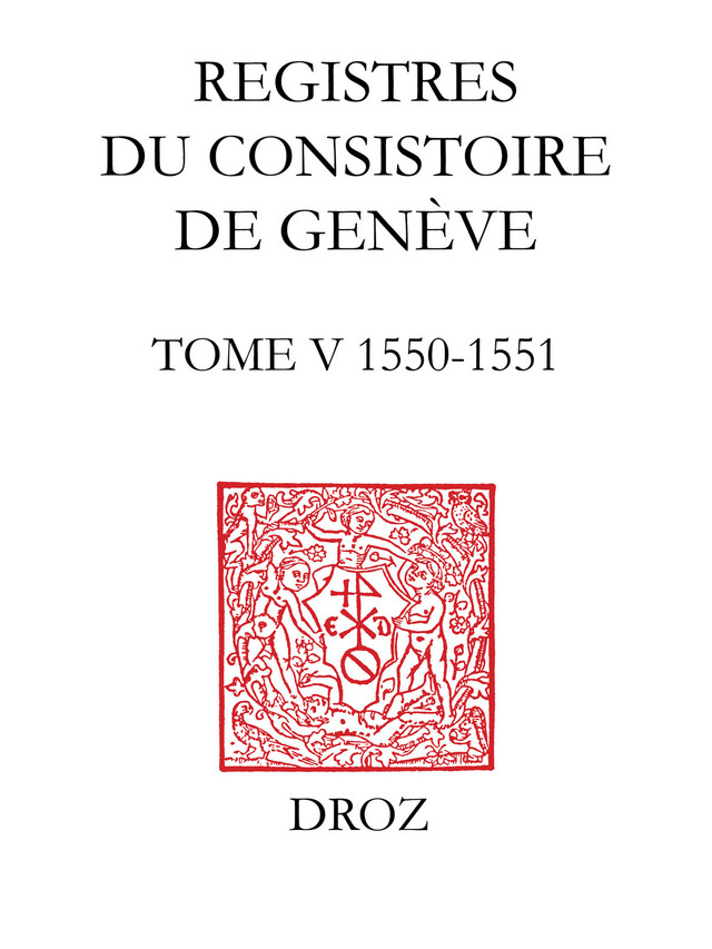 Registres du Consistoire de Genève au temps de Calvin - Wallace Mcdonald - Librairie Droz