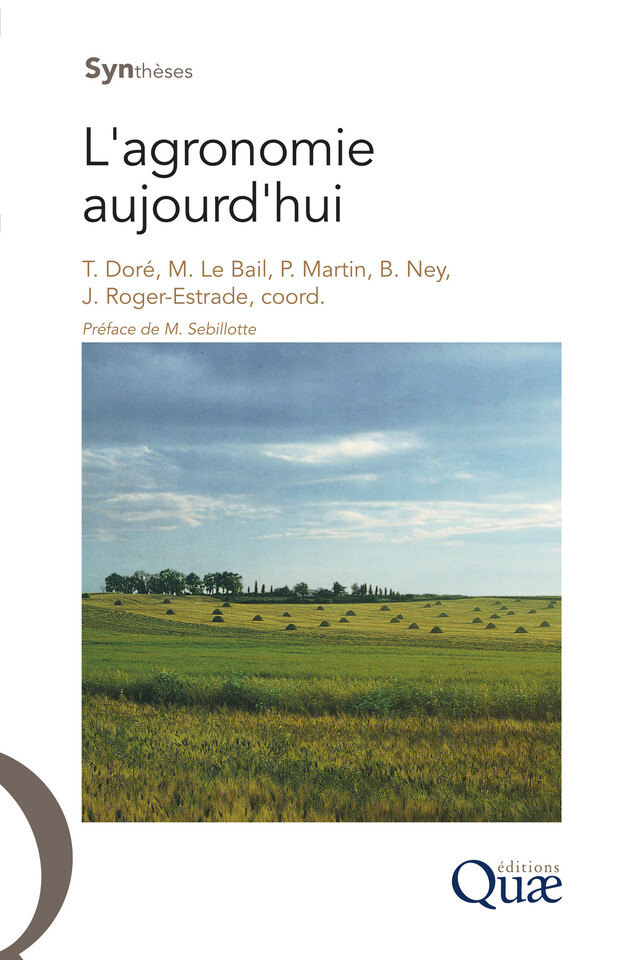 L'agronomie aujourd'hui - Marianne Le Bail, Jean Roger-Estrade, Thierry Doré, Philippe Martin, Bertrand Ney - Quæ