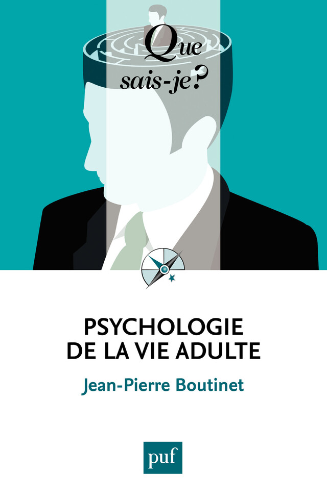 Psychologie de la vie adulte - Jean-Pierre Boutinet - Que sais-je ?