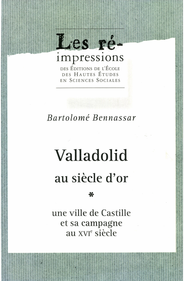 Valladolid au siècle d’or. Tome 1 - Bartolomé Bennassar - Éditions de l’École des hautes études en sciences sociales