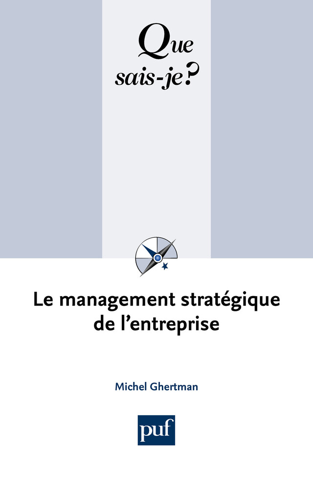 Le management stratégique de l'entreprise - Michel Ghertman - Que sais-je ?