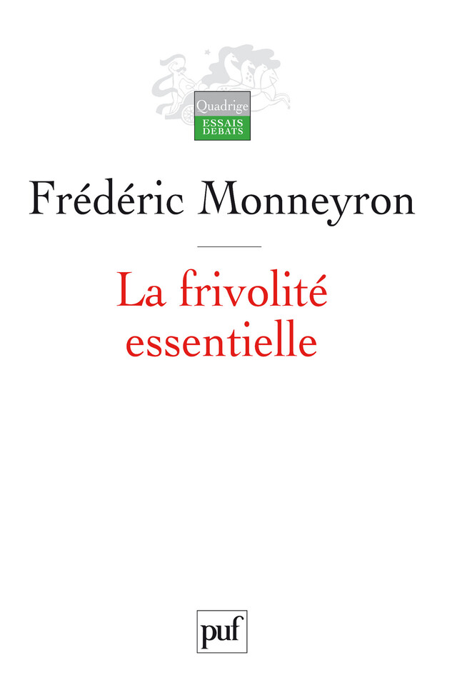 La frivolité essentielle - Frédéric Monneyron - Presses Universitaires de France