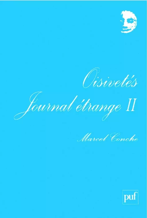 Oisivetés. Journal étrange II - Marcel Conche - Humensis