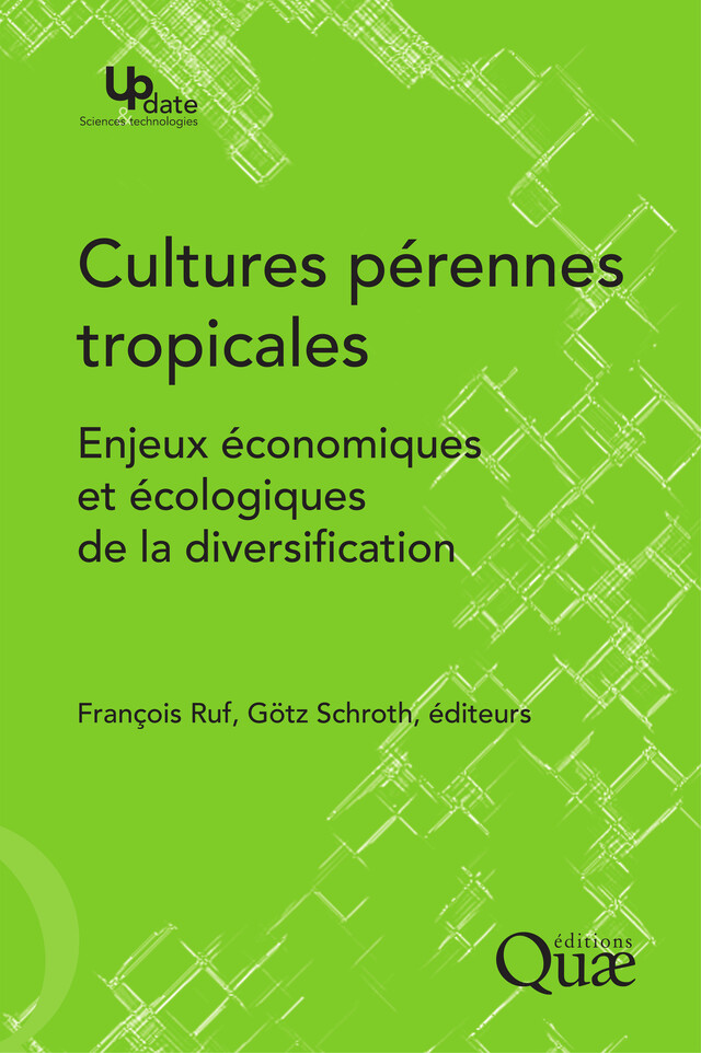Cultures pérennes tropicales - François Ruf, Götz Schroth - QUAE