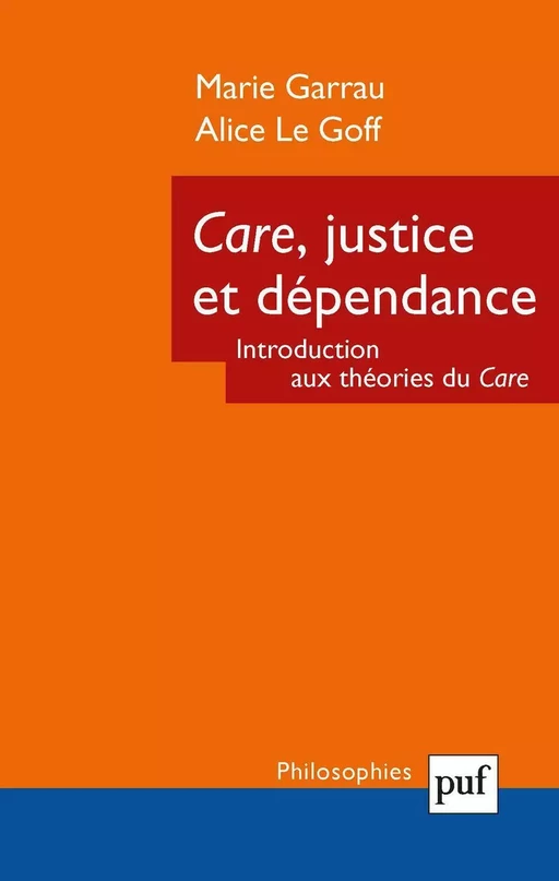 Care, justice et dépendance - Alice LE GOFF, Marie Garrau - Humensis