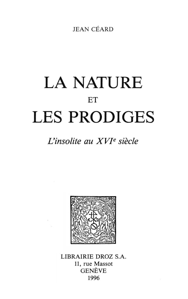 La nature et les prodiges - Jean Céard - Librairie Droz