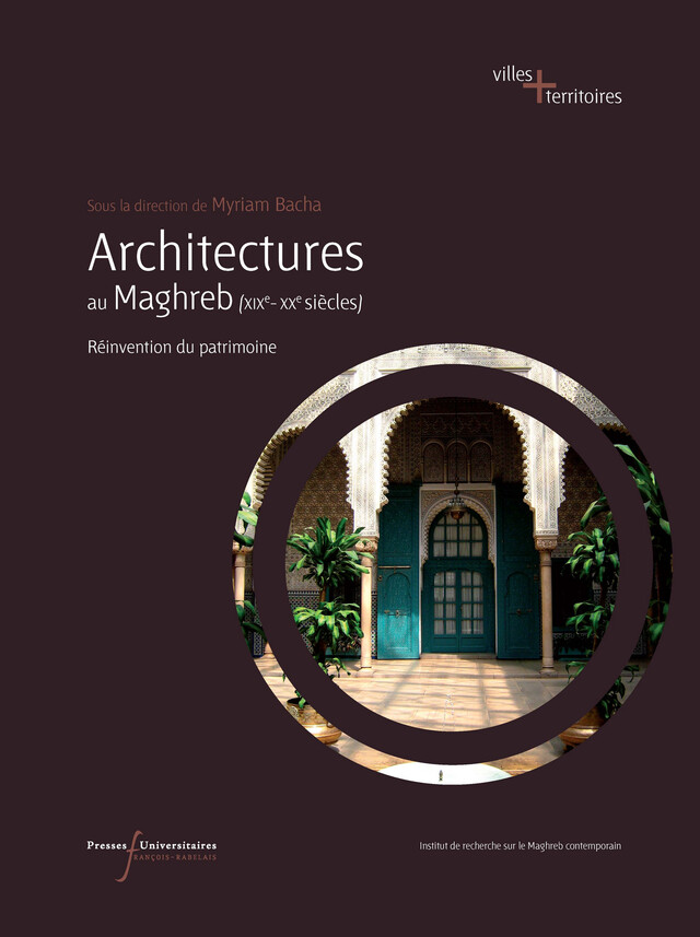 Architectures au Maghreb (XIXe-XXe siècles) -  - Presses universitaires François-Rabelais