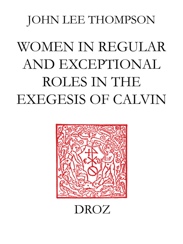 John Calvin and the daughters of Sarah - John Lee Thompson - Librairie Droz