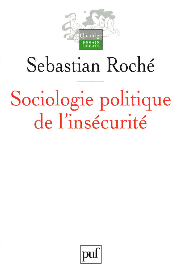 Sociologie politique de l'insécurité - Sebastian Roché - Presses Universitaires de France