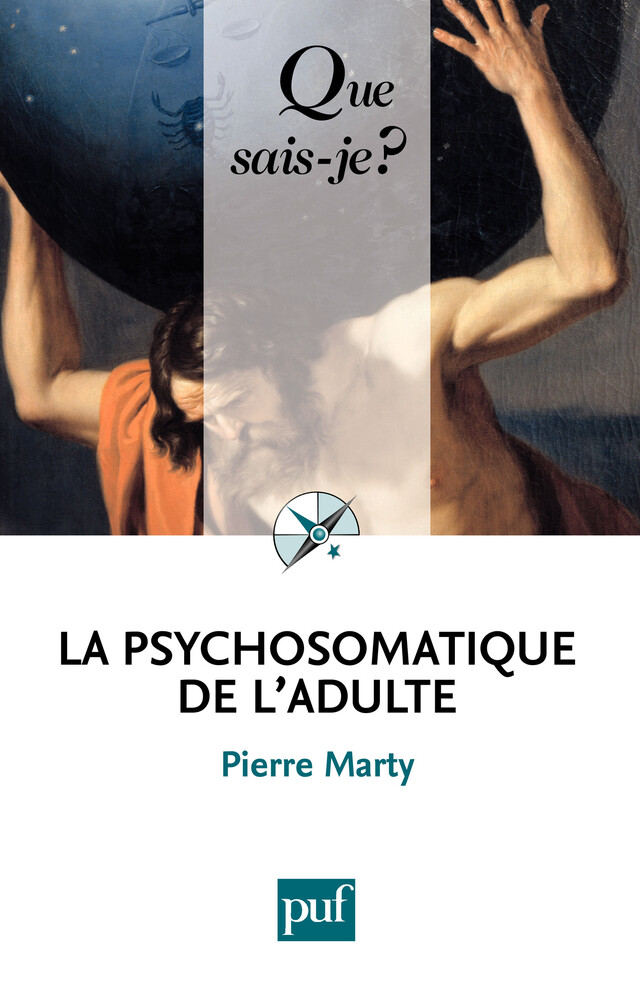 La psychosomatique de l'adulte - Pierre Marty - Que sais-je ?